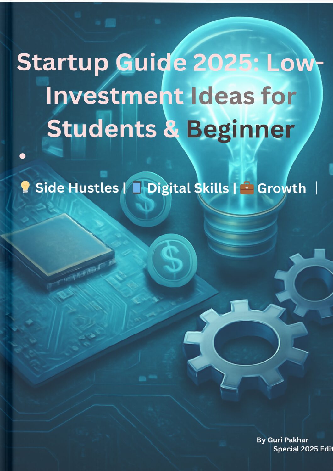 Start-up Guide 2025: Low-Investment Ideas for Students & Beginners